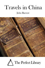 Travels in China John Barrow Author
