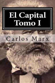 El Capital Tomo I Carlos Marx Author