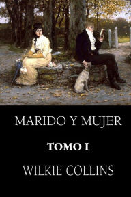 Marido y mujer (Tomo 1) Wilkie Collins Author