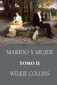 Marido y mujer (Tomo 2) Wilkie Collins Author