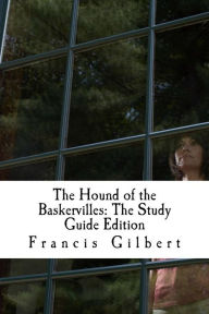 The Hound of the Baskervilles: The Study Guide Edition: Complete text & integrated study guide Arthur Conan Doyle Author