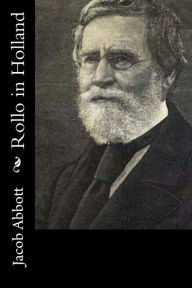 Rollo in Holland Jacob Abbott Author