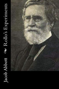 Rollo's Experiments Jacob Abbott Author