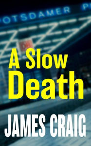 A Slow Death James Craig Author