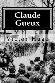 Claude Gueux Victor Hugo Author