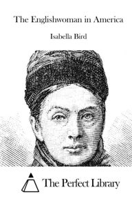 The Englishwoman in America Isabella Bird Author
