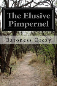 The Elusive Pimpernel Baroness Orczy Author