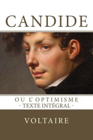 Candide, ou l'Optimisme: Texte intï¿½gral Voltaire Author