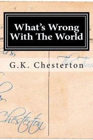 What's Wrong With The World G. K. Chesterton Author