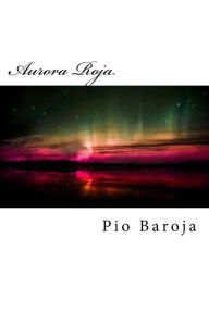 Aurora Roja Pio Baroja Author