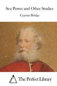 Sea Power and Other Studies Cyprian Bridge Author