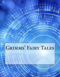 Grimms' Fairy Tales - The Grimm Brothers