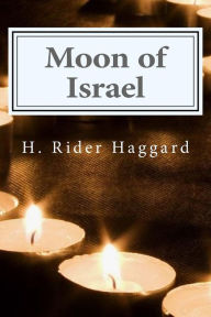 Moon of Israel H. Rider Haggard Author