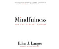 Mindfulness 25th anniversary edition Ellen J. Langer Author