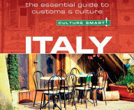 Italy - Culture Smart!: The Essential Guide to Customs & Culture: The Essential Guide to Customs & Culture Barry Tomalin Author
