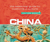 China - Culture Smart!: The Essential Guide to Customs & Culture - Kathy Flower