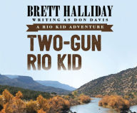 Two-Gun Rio Kid - Brett Halliday