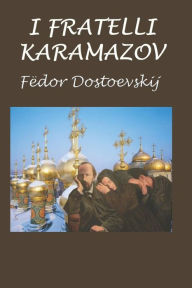 I fratelli Karamazov FÃ¯dor Dostoevskij Author