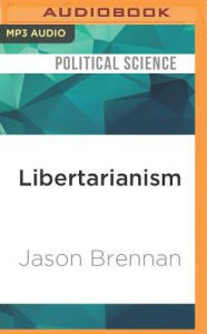 Libertarianism: What Everyone Needs to Know Jason Brennan Author