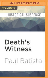 Death's Witness Paul Batista Author