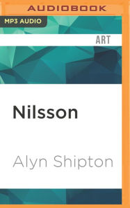 Nilsson: The Life of a Singer-Songwriter Alyn Shipton Author
