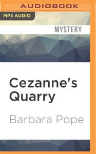 Cezanne's Quarry Barbara Pope Author
