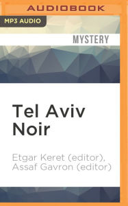 Tel Aviv Noir Etgar Keret (Editor) Author