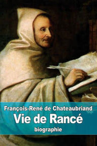 Vie de RancÃ© FranÃ§ois-RenÃ© de Chateaubriand Author