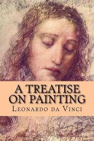 A Treatise on Painting Leonardo da Vinci Author