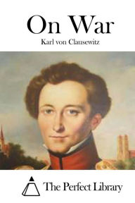 On War Karl von Clausewitz Author