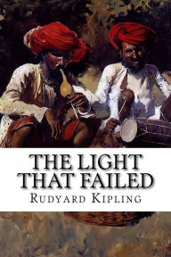 The Light that Failed Rudyard Kipling Author