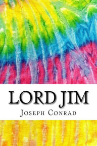 Lord Jim: Includes MLA Style Citations for Scholarly Secondary Sources, Peer-Reviewed Journal Articles and Critical Essays Joseph Conrad Author