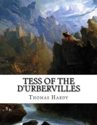 Tess of the D'urbervilles: A Pure Woman Thomas Hardy Author