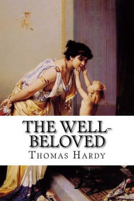 The Well-Beloved: A Sketch of a Temperament - Thomas Hardy