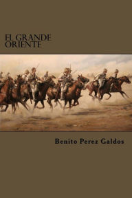 El Grande Oriente Benito Perez Galdos Author
