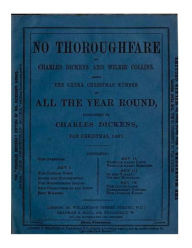 No thoroughfare (1867) by Charles Dickens & Wilkie Collins Charles Dickens Author