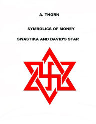 Symbolics of money: Swastika and David's Star - Aleks Thorn Thorn