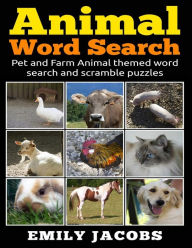 Animal Word Search: Pet and Farm Animal themed word search and scramble puzzles Emily Jacobs Author