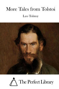 More Tales from Tolstoi Leo Tolstoy Author