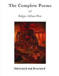 The Complete Poems of Edgar Allan Poe: Fully Illustrated Version Edgar Allan Poe Author