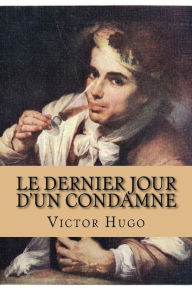 Le Dernier Jour D'Un Condamne - Victor Hugo