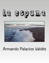 La espuma - Armando Palacios Valdés
