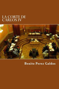 La Corte de Carlos IV Benito Perez Galdos Author