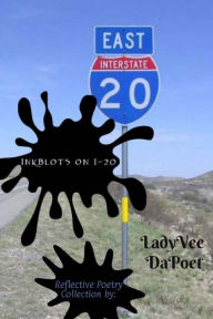 InkBlots on I-20: Reflective Poetry Collection: InkBlots on I-20: Reflective Poetry Collection - Ms. DeVeata B. Williams