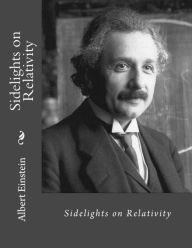 Sidelights on Relativity - Albert Einstein