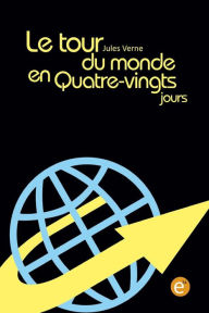 Le tour du monde en quatre-vingts jours Jules Verne Author