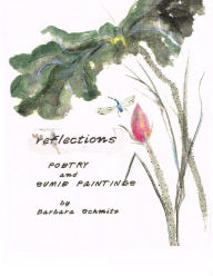 Reflections: Poetry and Sumie Paintings Barbara Schmitz Author