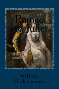 Romeo and Juliet. William Shakespeare. Author