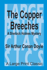 The Copper Breeches: A Large Print Classic - Arthur Conan Doyle