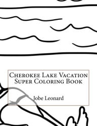 Cherokee Lake Vacation Super Coloring Book